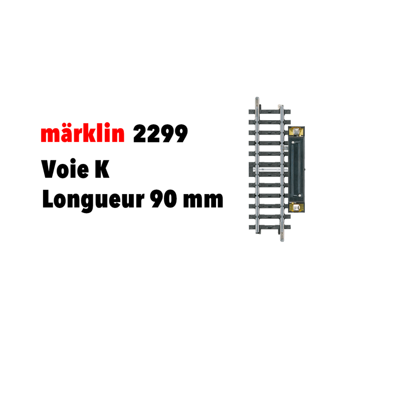 Elément droit pour la commutation Voie K - MARKLIN 2299 - HO 1/87