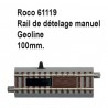 Rail de dételage manuel geoline 100mm-HO-1/87-ROCO 61119