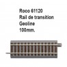 Rail de transition geoline 100mm-HO-1/87-ROCO 61120