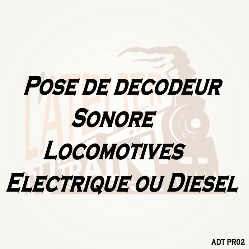 Pose décodeur sonore sur Loco Neuve Electrique ou Diesel pré-équipée-HO 1/87-ADT PR02