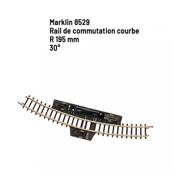 Rail de commutation courbe R 195 mm 30 degrés - Z 1/220 - MARKLIN 8529